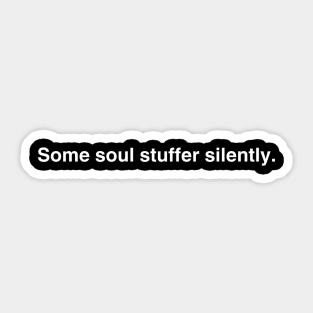 Same soul stuffed silently Sticker